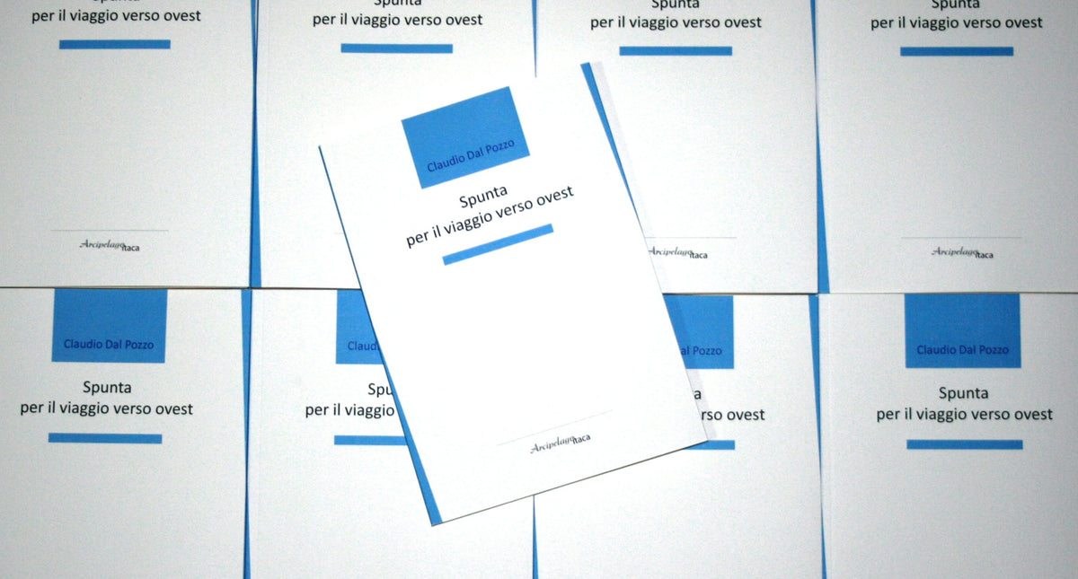Spunta per il viaggio verso ovest - 7^ edizione Premio "Arcipelago itaca" per una raccolta inedita di versi