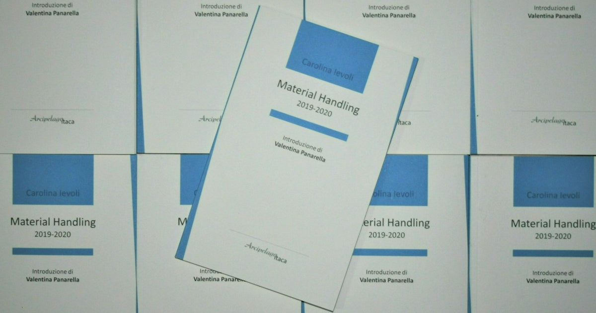 Material Handling / 2019 - 2020 - 8^ edizione Premio "Arcipelago itaca" per una raccolta inedita di versi