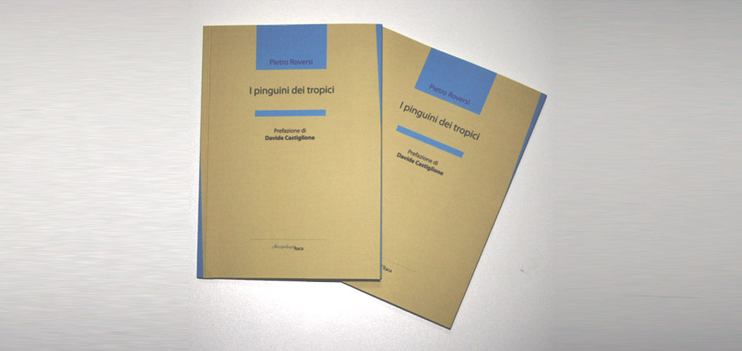 I pinguini dei tropici. Prefazione di Davide Castiglione – Collana MARI INTERNI – La poesia di “Arcipelago itaca” blo