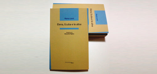 ELENA, ECUBA E LE ALTRE di Maria Lenti
