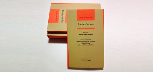 POESIE D'AMORE di Anna de Noailles - Traduzione di Andrea Breda Minello